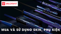  Cách mua và sử dụng skin, phụ kiện Valorant chi tiết 
