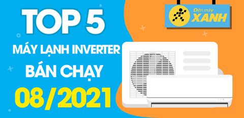 Top 5 Máy lạnh inverter tiết kiệm điện bán chạy nhất tháng 8/2021 tại Trung Tâm Bảo Hành