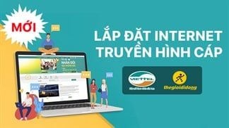 (Cập nhật tháng 2/2021) Lắp đặt Internet, truyền hình cáp Viettel miễn phí, tất cả hãy để Thế Giới Di Động lo