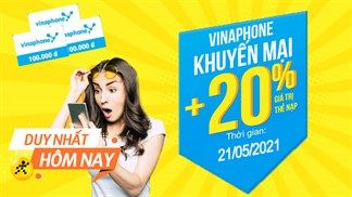 Ưu đãi hấp dẫn duy nhất hôm nay: Vinaphone khuyến mãi đến 20% giá trị thẻ nạp, có thêm tiền 'free' thì ngại gì bỏ qua