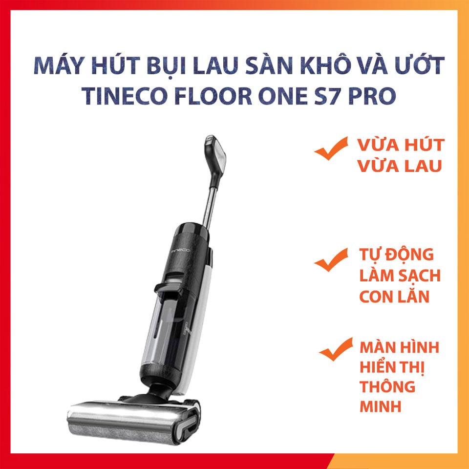 Máy hút bụi lau sàn khô ướt tự giặt con lăn Tineco Floor One S7 Pro