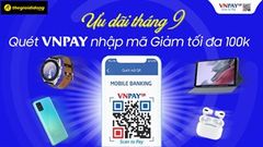  Thanh toán qua VNPAY QR trong tháng 9, nhập mã ưu đãi này là được giảm ngay đến 100K, xem ngay để không bỏ lỡ 