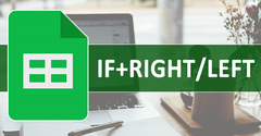  [Video] Cách kết hợp hàm IF với hàm LEFT/RIGHT trong Google Sheet 