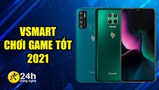 Hàng Việt Nam cấu hình cao, tham khảo ngay TOP những chiếc smartphone Vsmart chơi game mượt nhất tháng 9/2021 tại TGDĐ