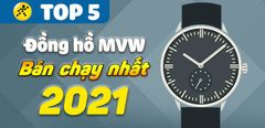  Top 5 đồng hồ MVW bán chạy nhất 2021 tại Trung Tâm Bảo Hành 