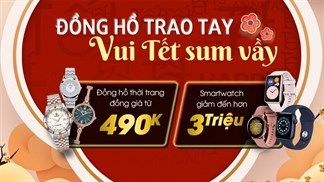 Mừng năm mới, Thế Giới Di Động hạ giá cực sốc hàng loạt đồng hồ thời trang chất chơi, chỉ từ 490K là bạn có thể sắm ngay