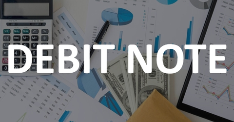 Debit note là gì? Sử dụng debit note trong xuất nhập khẩu như thế nào?