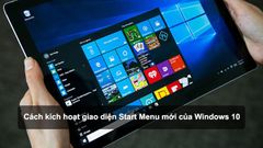  Cách kích hoạt giao diện Start Menu mới của Windows 10 nhanh, đơn giản 