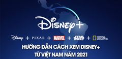  Disney+ là gì? Hướng dẫn cách xem Disney+ từ Việt Nam mới nhất năm 2021 