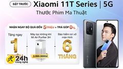  Đã hết suất đặt trước Xiaomi 11T 5G 128GB và 11T Pro 5G, nhanh tay đặt ngay phiên bản 256GB để nhận bộ quà đến 5 triệu 