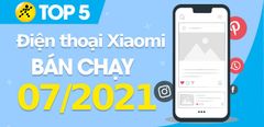  Top 5 Điện thoại Xiaomi bán chạy nhất tháng 7/2021 tại Trung Tâm Bảo Hành 