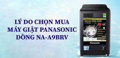  8 lý do chọn mua máy giặt Panasonic dòng NA-A9BRV | Mẫu mới 2021 