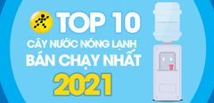 Top 10 cây nước nóng lạnh bán chạy nhất năm 2021 tại Điện máy XANH 