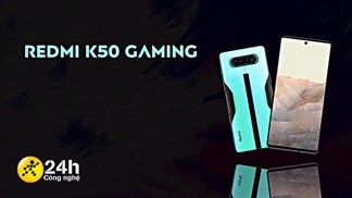 Nghe Đồn Là: Redmi K50 Gaming Pro cấu hình cực mạnh để chiến game ấn tượng, có màn hình 144 Hz, camera 108 MP