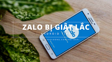 Đây là nguyên nhân khiến Zalo trên Android trở nên chậm hơn