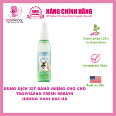 Dung dịch xịt răng miệng cho chó hương vani bạc hà 118ml | Tropiclean