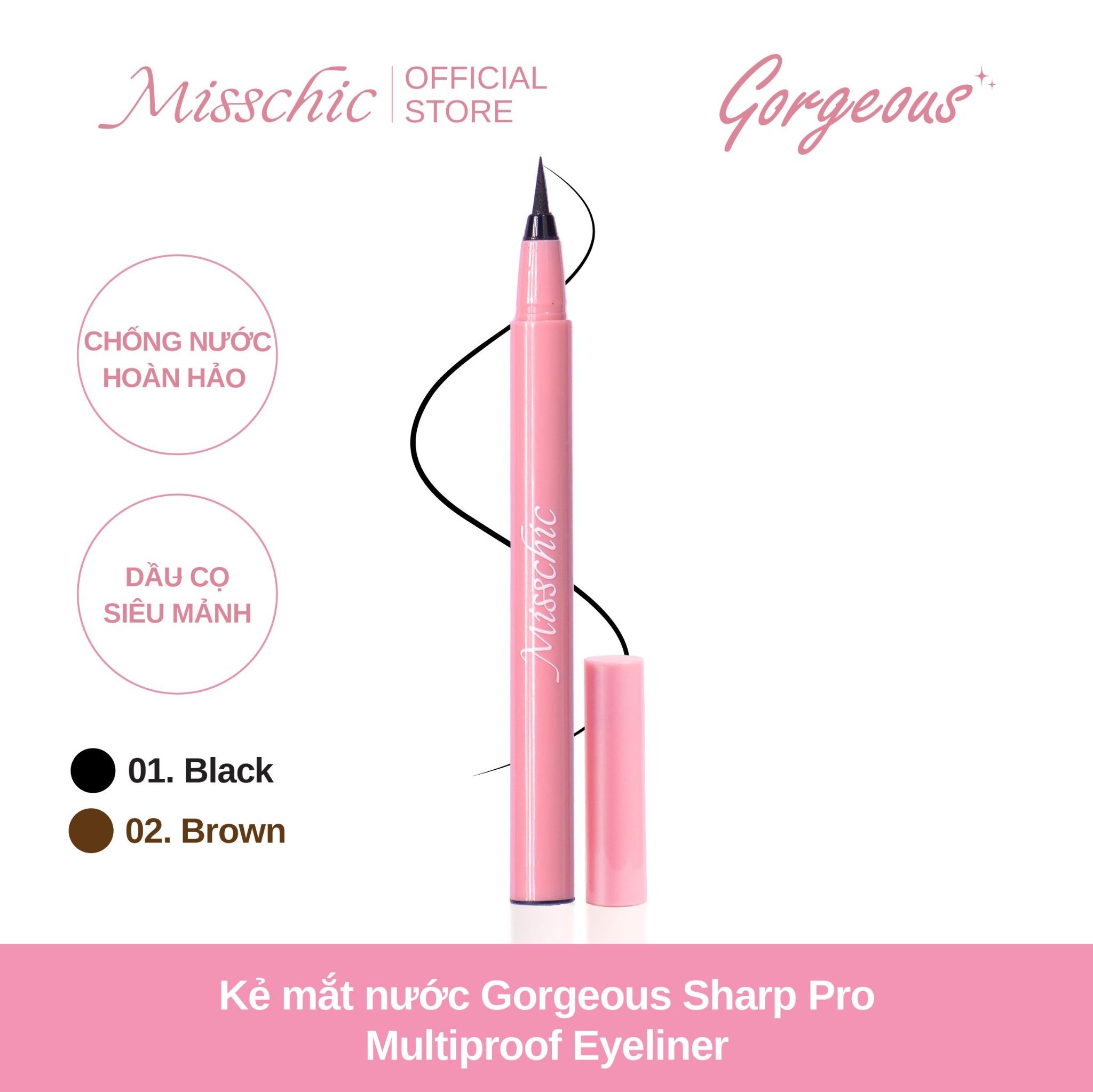  Misschic Kẻ mắt nước Gorgeous Sharp Pro Multiproof Eyeliner 0.5g 01. Black (IP04) 