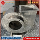  Quạt ly tâm inox 304 dòng thấp áp 