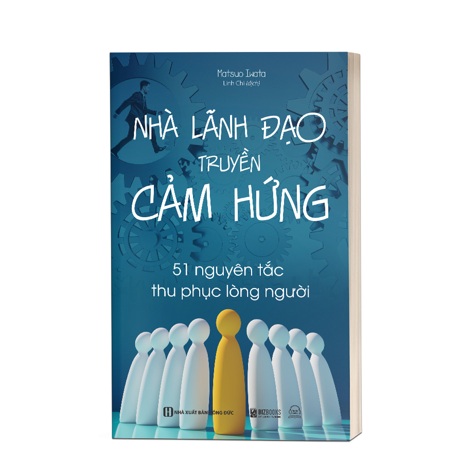 Nhà lãnh đạo truyền cảm hứng - 51 nguyên tắc thu phục lòng người