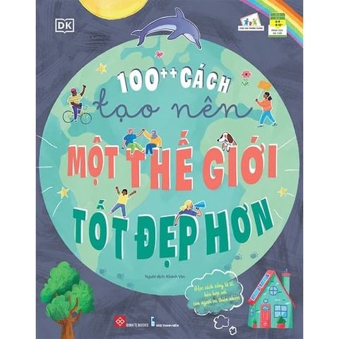 100++ cách tạo nên một thế giới tốt đẹp hơn