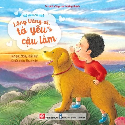 Bé yêu cả nhà - Lông Vàng ơi, tớ yêu cậu lắm