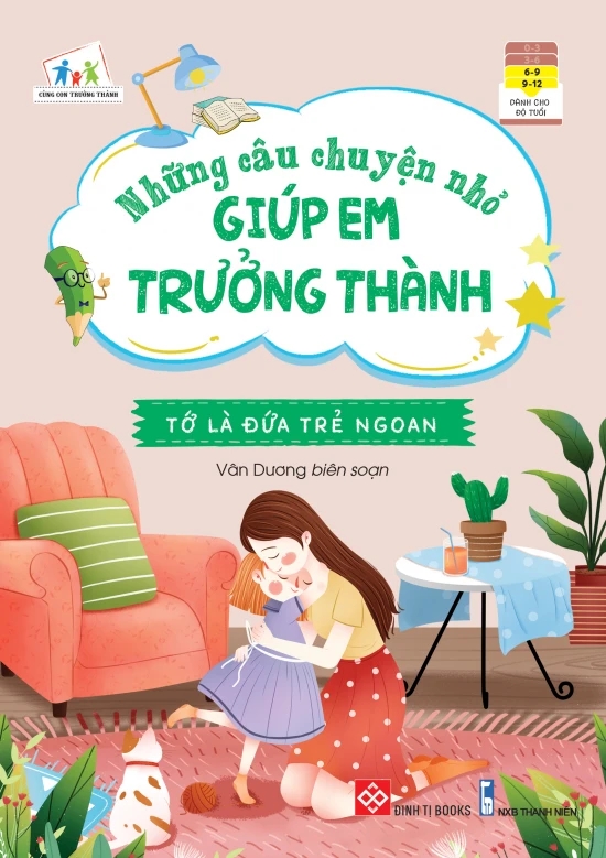 Những câu chuyện nhỏ giúp em trưởng thành - Tớ là đứa trẻ ngoan