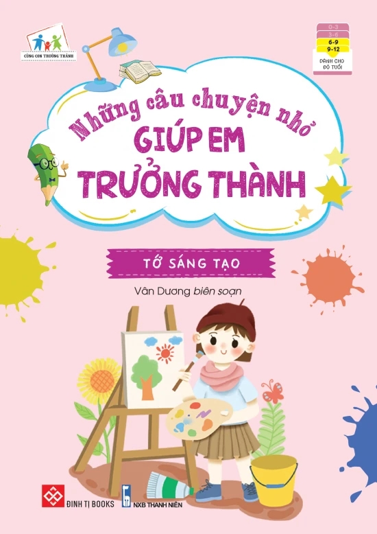 Những câu chuyện nhỏ giúp em trưởng thành - Tớ sáng tạo