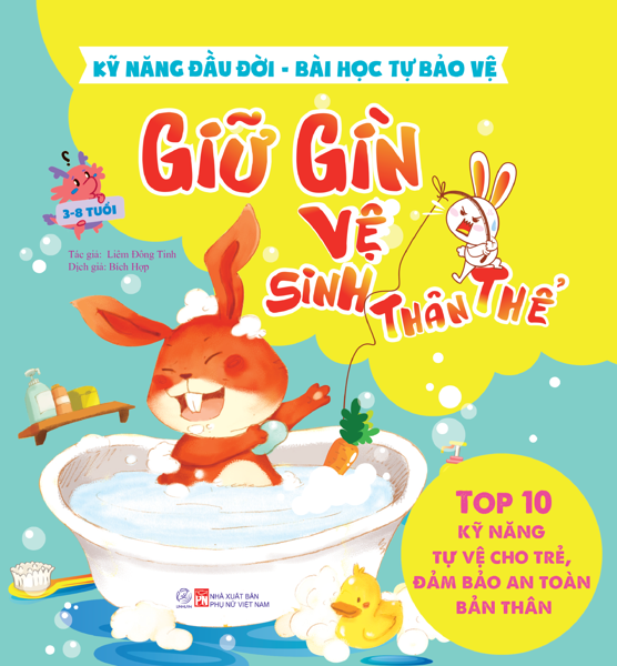 Kỹ năng đầu đời - Bài học tự bảo vệ - Top 10 kỹ năng tự vệ cho trẻ, đảm bảo an toàn bản thân - Giữ gìn vệ sinh thân thể