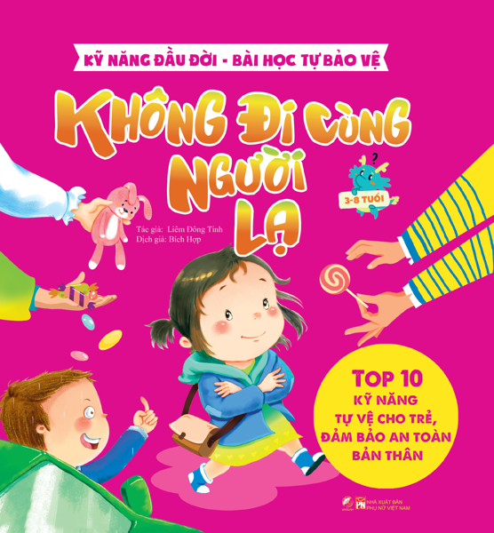 Kỹ năng đầu đời - Bài học tự bảo vệ - Top 10 kỹ năng tự vệ cho trẻ, đảm bảo an toàn bản thân - Không đi cùng người lạ