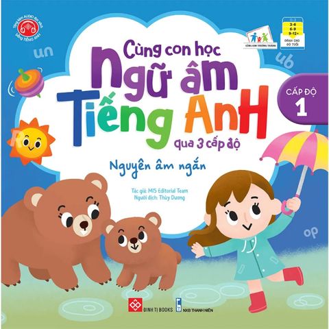 Cùng con học ngữ âm tiếng Anh qua 3 cấp độ - Nguyên âm ngắn