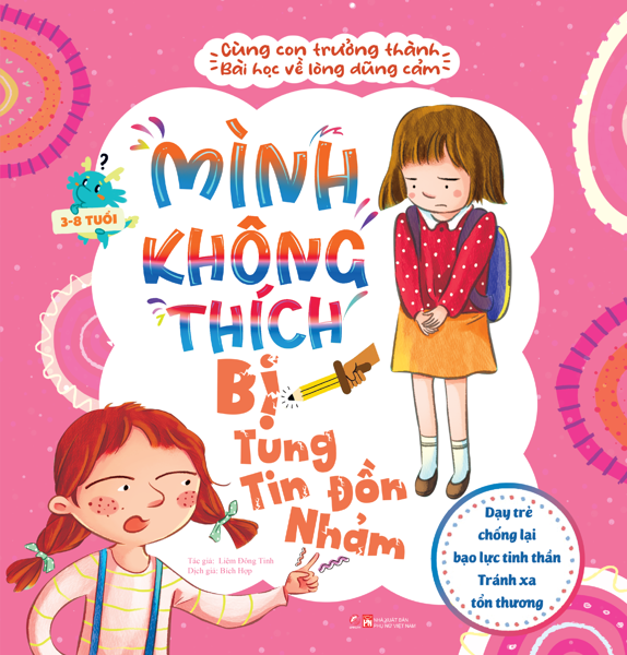 Cùng con trưởng thành - Bài học về lòng dũng cảm - Mình không thích bị tung tin đồn nhảm