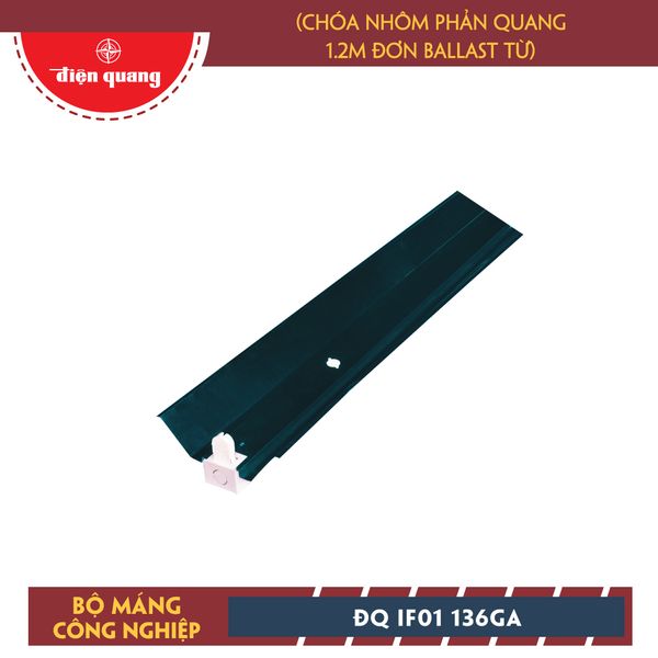 DRAFT Bộ máng công nghiệp Điện Quang ĐQ IF01 136GA (chóa nhôm phản quang 1.2m đơn ballast từ)