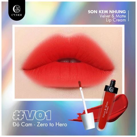  Son Kem Nhung Đỏ Cam - V01 Zero To Hero - C'Choi Velvet & Matte Lip Cream 