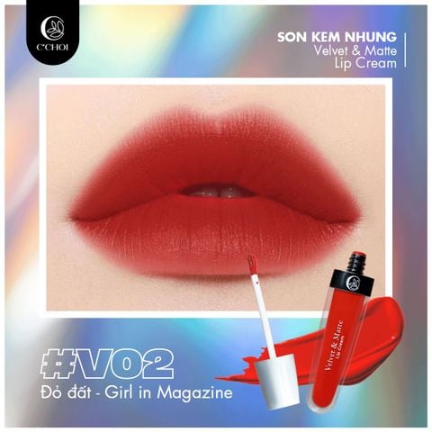 Son Kem Nhung Đỏ Đất - V02 Girl in Magazine - C'Choi Velvet & Matte Lip Cream