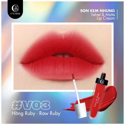 Son Kem Nhung Hồng Ruby - V03 Raw Ruby - C'Choi Velvet & Matte Lip Cream