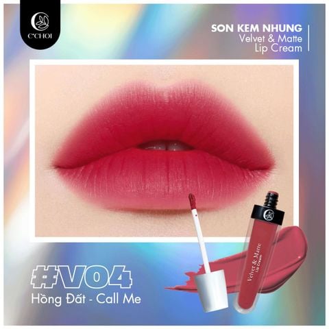 Son Kem Nhung Hồng Đất - V04 Call Me - C'Choi Velvet & Matte Lip Cream