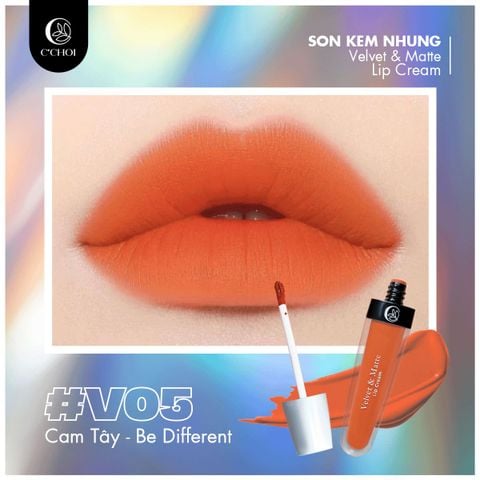 Son Kem Nhung Cam Tây - V05 Be Different - C'Choi Velvet & Matte Lip Cream