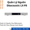 Quản Lý Nguồn DBACOUSTIC LX P8