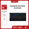 BÀN PHÍM CƠ CORSAIR K95 RGB PLATIUM NEW