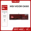 BÀN PHÍM CƠ MSI VIGOR GK60