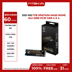 SSD MSI 1TB SPATIUM M450 NVMe M.2 2280 PCIe Gen 4 x 4 (Đọc 3600MB/s, Ghi 3000MB/s)