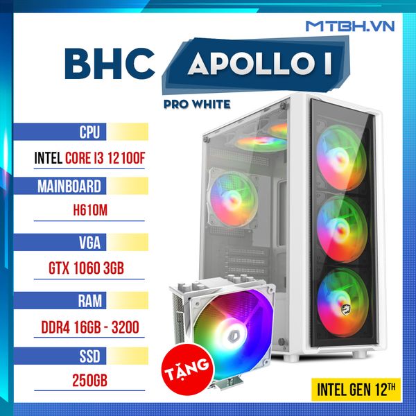 BHC APOLLO I PRO WHITE (INTEL I3 12100F/ GTX 1060 3GB 2ND/ 16GB / SSD 240GB ) GEN 12