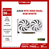 VGA ASUS RTX 3060 DUAL 8GB WHITE