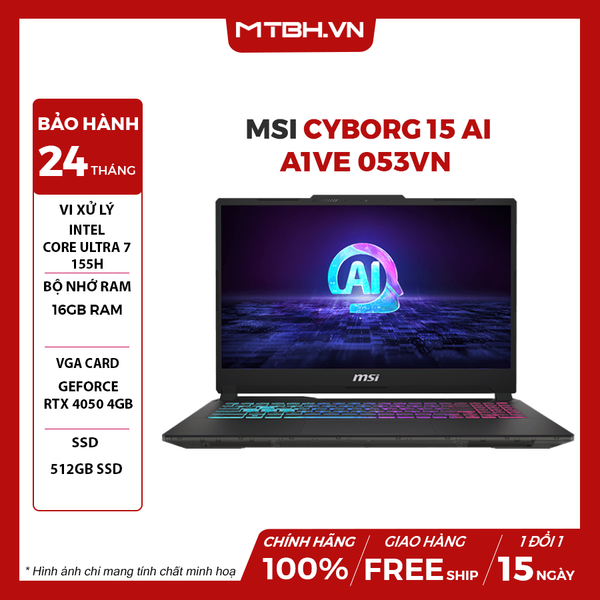 LAPTOP MSI CYBORG 15 AI A1VEK 053VN INTEL CORE ULTRA 7 155H | RTX 4050 GDDR6 | 16GB RAM | 512GB SSD | 15.6
