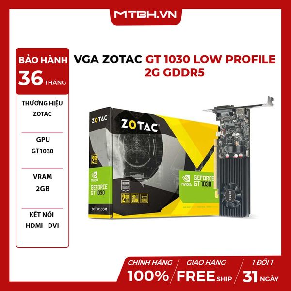 VGA Zotac GT 1030 Low Profile 2G GDDR5 (ZT-P10300A-10L)