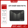 LÓT CHUỘT ASUS TUF P1