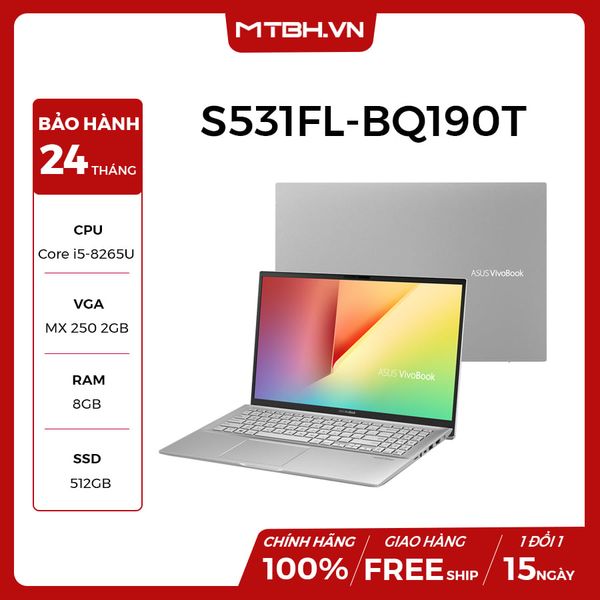 LAPTOP ASUS VIVOBOOK S531FL-BQ190T Core i5-8265U Ram 8GB SSD 512GB PCIe Geforce MX250 2G 15.6 inch Full HD IPS Windows 10