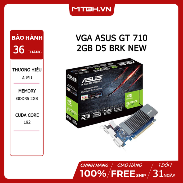 VGA ASUS GT 710 2GB D5 BRK NEW CHÍNH HÃNG 36TH