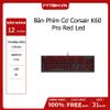 Bàn Phím Cơ Corsair K60 Pro Red Led