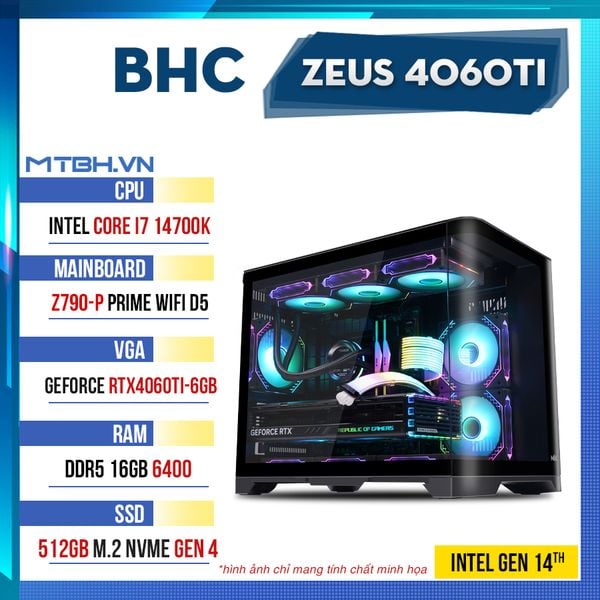 PC Gaming BHC Zeus 4060 Ti Gen 14th ( i7 14700K | RTX 4060Ti 16GB | 16GB DDR5 | 500GB | Z790 )
